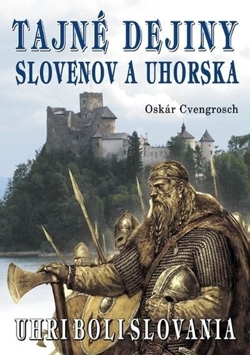 tajne-dejiny-slovenov-a-uhorska-cvengrosh