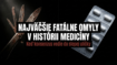 fatalne omyly v medicine